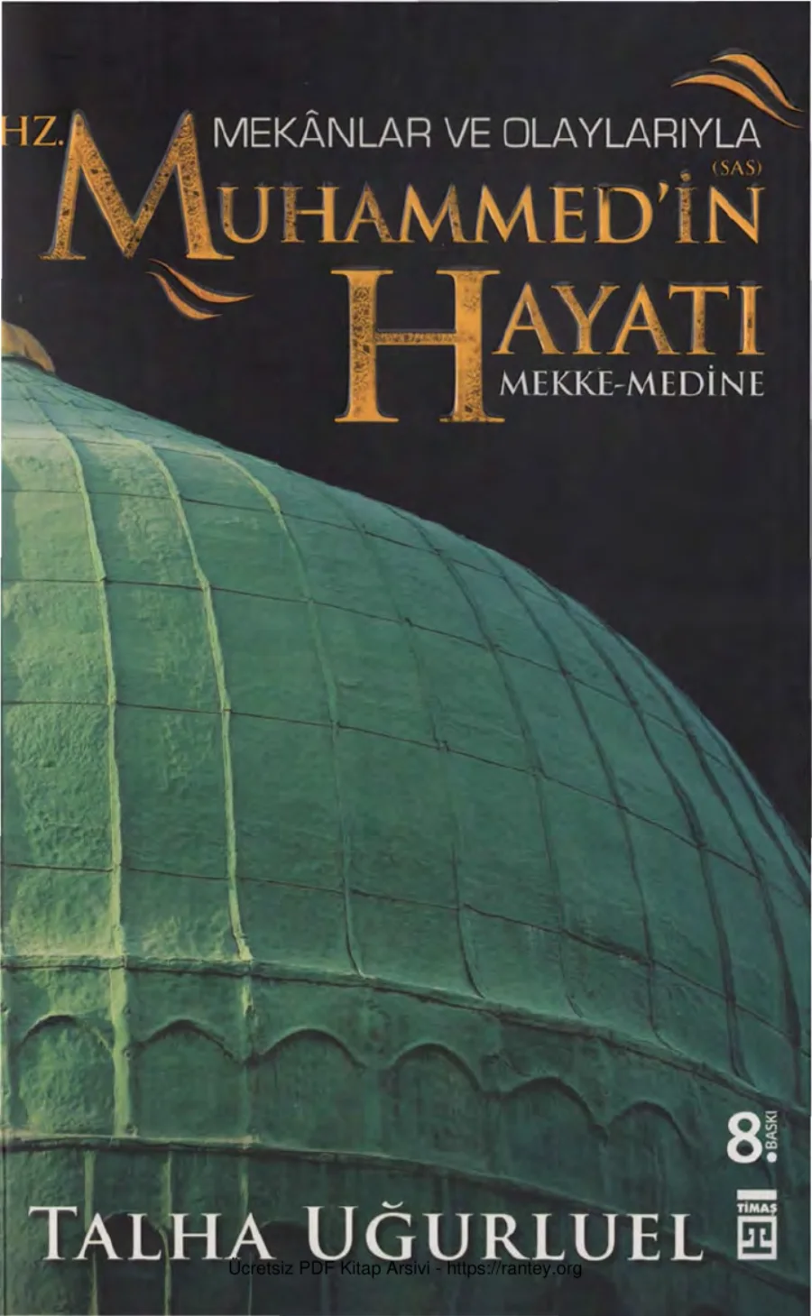 Talha Uğurluel Hz Muhammedin Hayatı Mekanlar Ve Olaylarıyla Mekke Medine kapak görseli