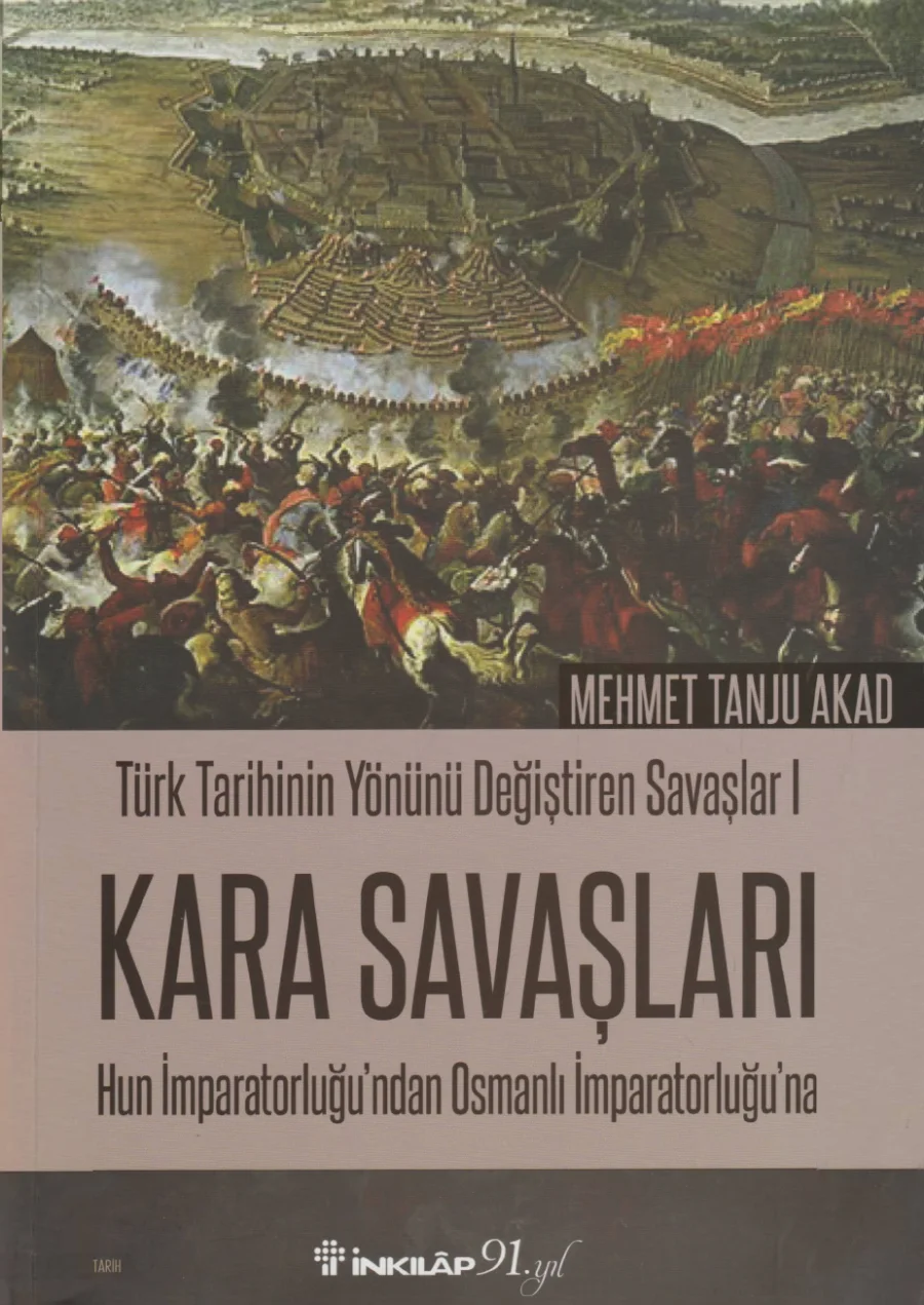 Tanju Akad Türk Tarihin Yönünü Değiştiren Savaşlar 1 Kara Savaşları kapak görseli