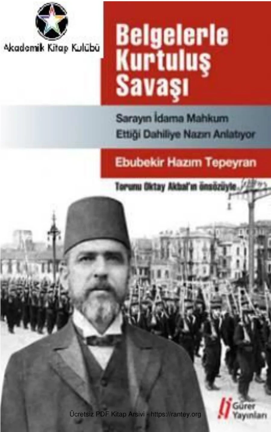 Tepeyran Belgelerle Kurtuluş Savaşı Sarayın İdama Mahkum Ettiği Dahiliye Nazırı AnlatıyorGürer Yayınları kapak görseli