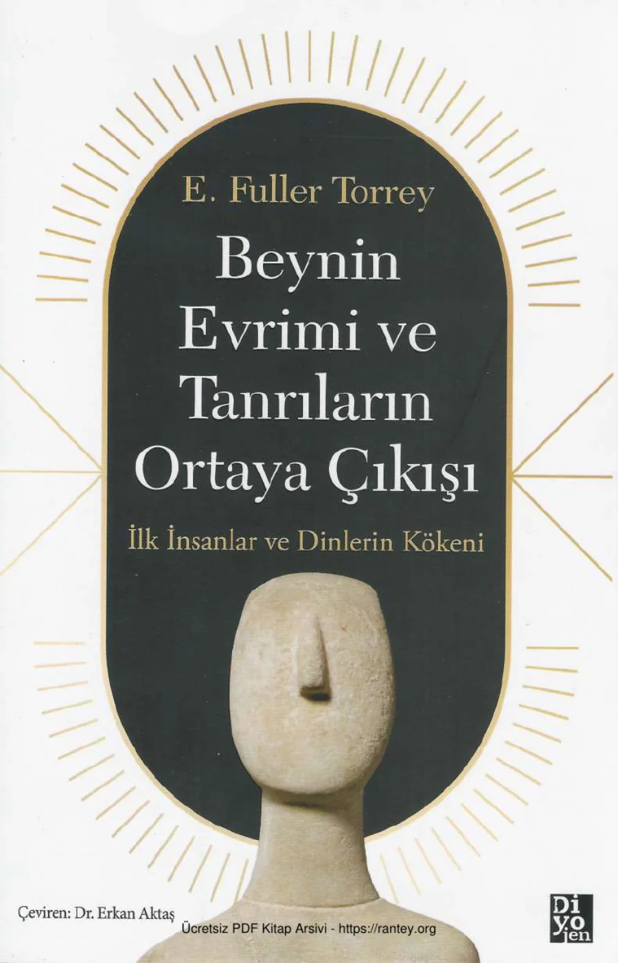 Torrey Beynin Evrimi ve Tanrıların Ortaya Çıkışı İlk İnsanlar ve Dinlerin Kökeni Diyojen Yayınları kapak görseli
