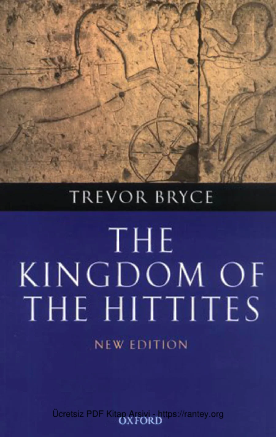 Trevor Bryce The Kingdom Of The Hittites Oxford Universty Press kapak görseli