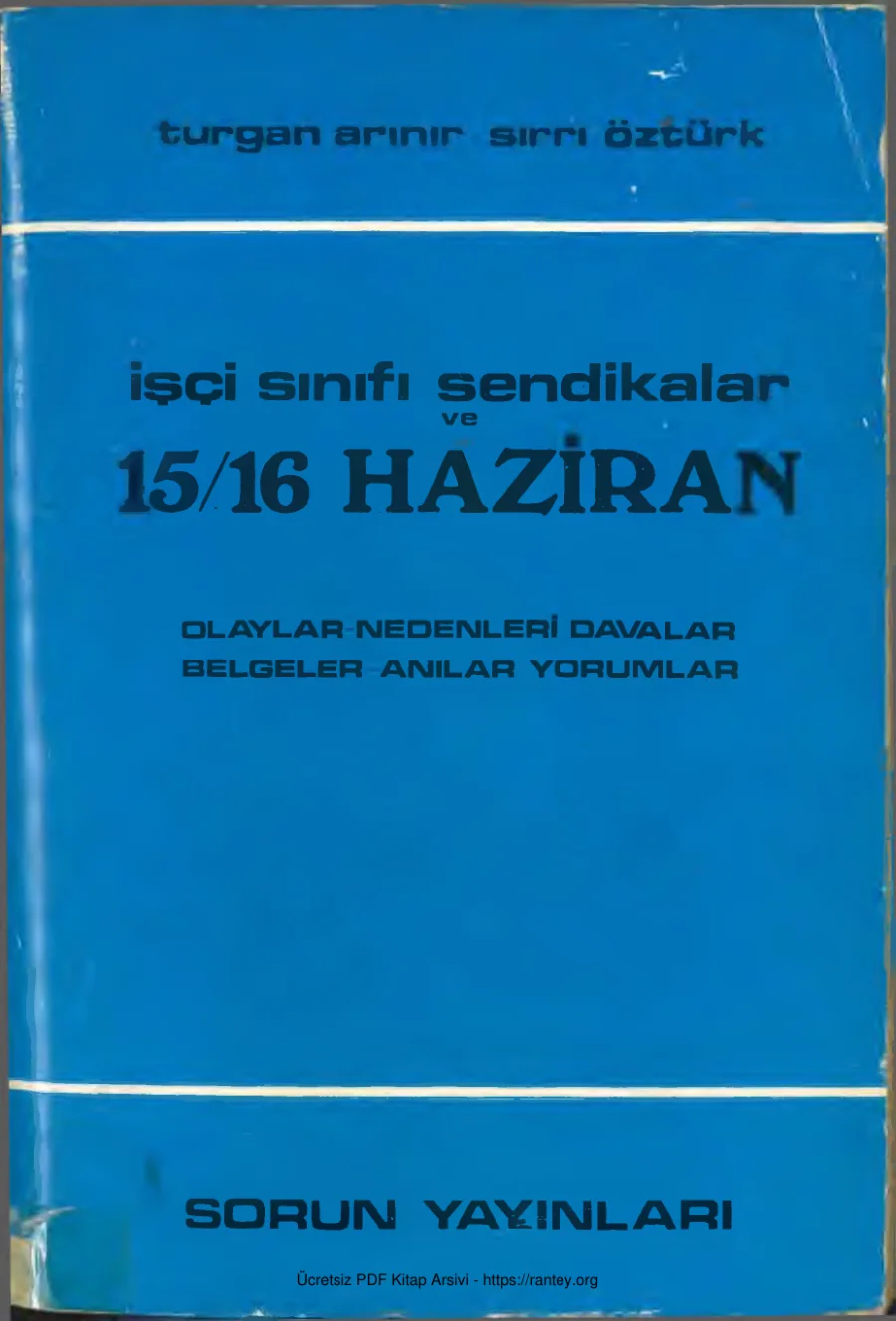 Turgan Arınır Sırrı Öztürk İşçi Sınıfı Sendikalar ve 15 16 Haziran kapak görseli