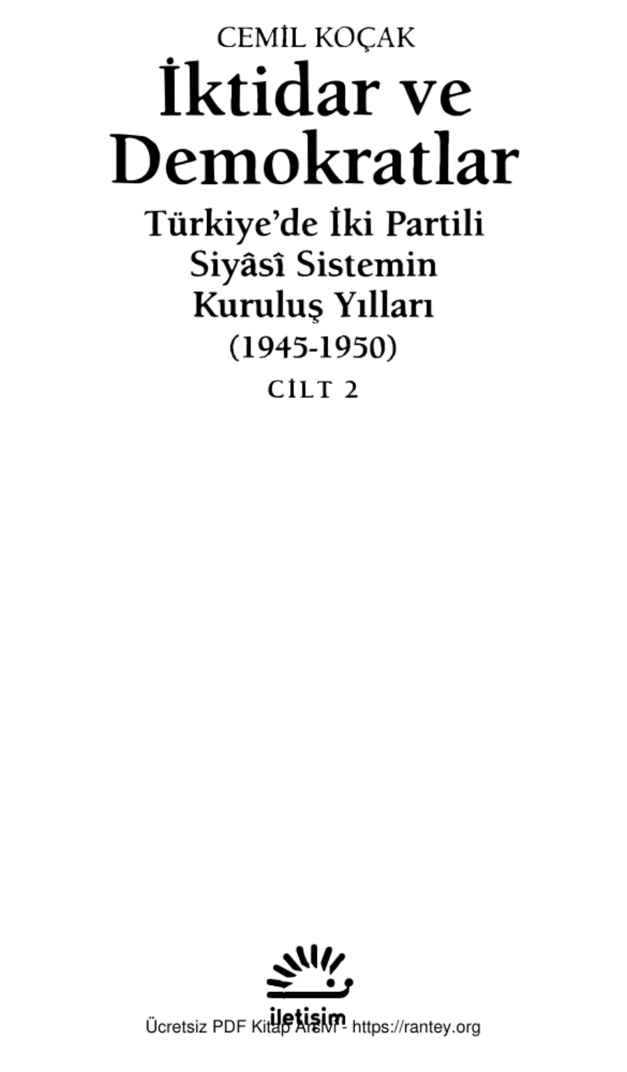 Türkiyede İki Partili Siyasi Sistemin Kuruluş Yılları 2 İktidar ve Demokratlar 1945 1950 kapak görseli