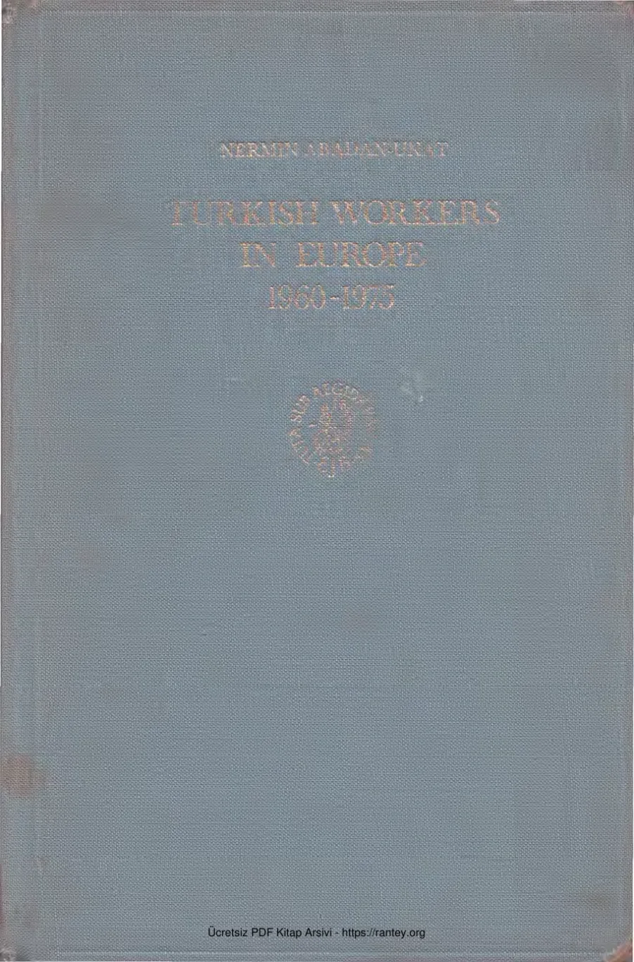 Unat Turkish Workers in Europe 1960 1975 Leiden E J Brill kapak görseli