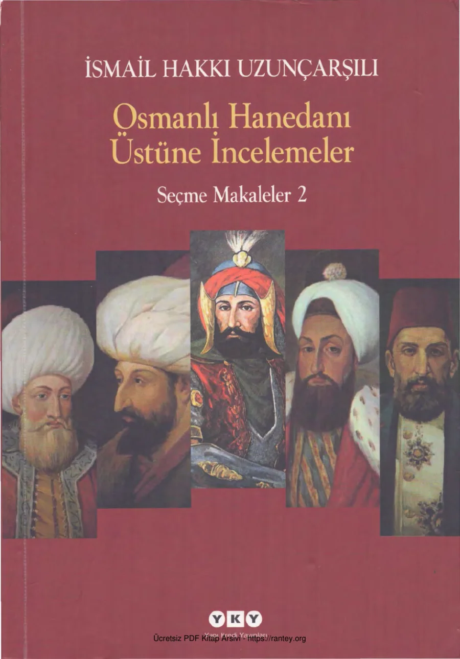 Uzunçarşılı Osmanlı Hanedanı Üstüne İncelemeler Seçme Makaleler II YKY kapak görseli