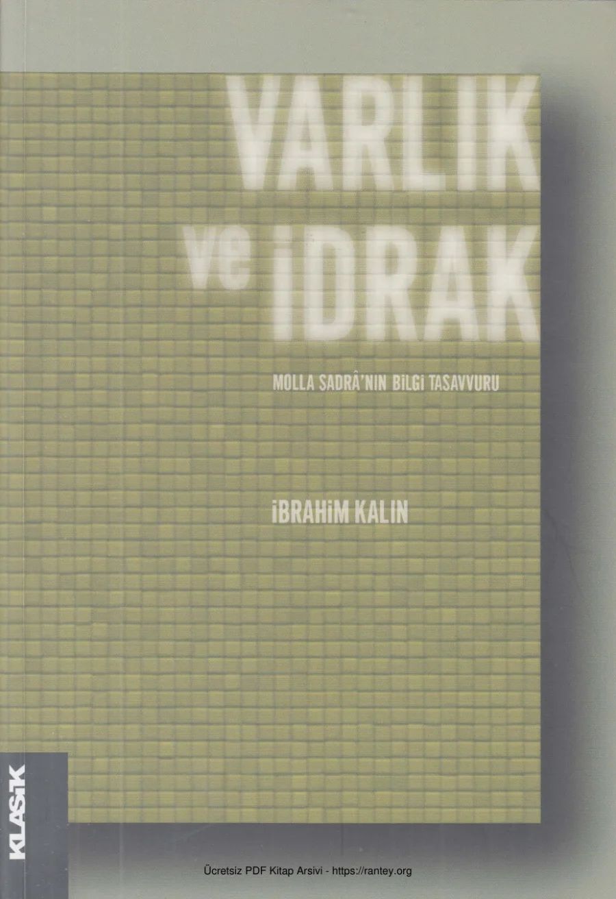 Varlık ve İdrak Molla Sadrnın Bilgi Tasavvuru Klasik Yayınları kapak görseli