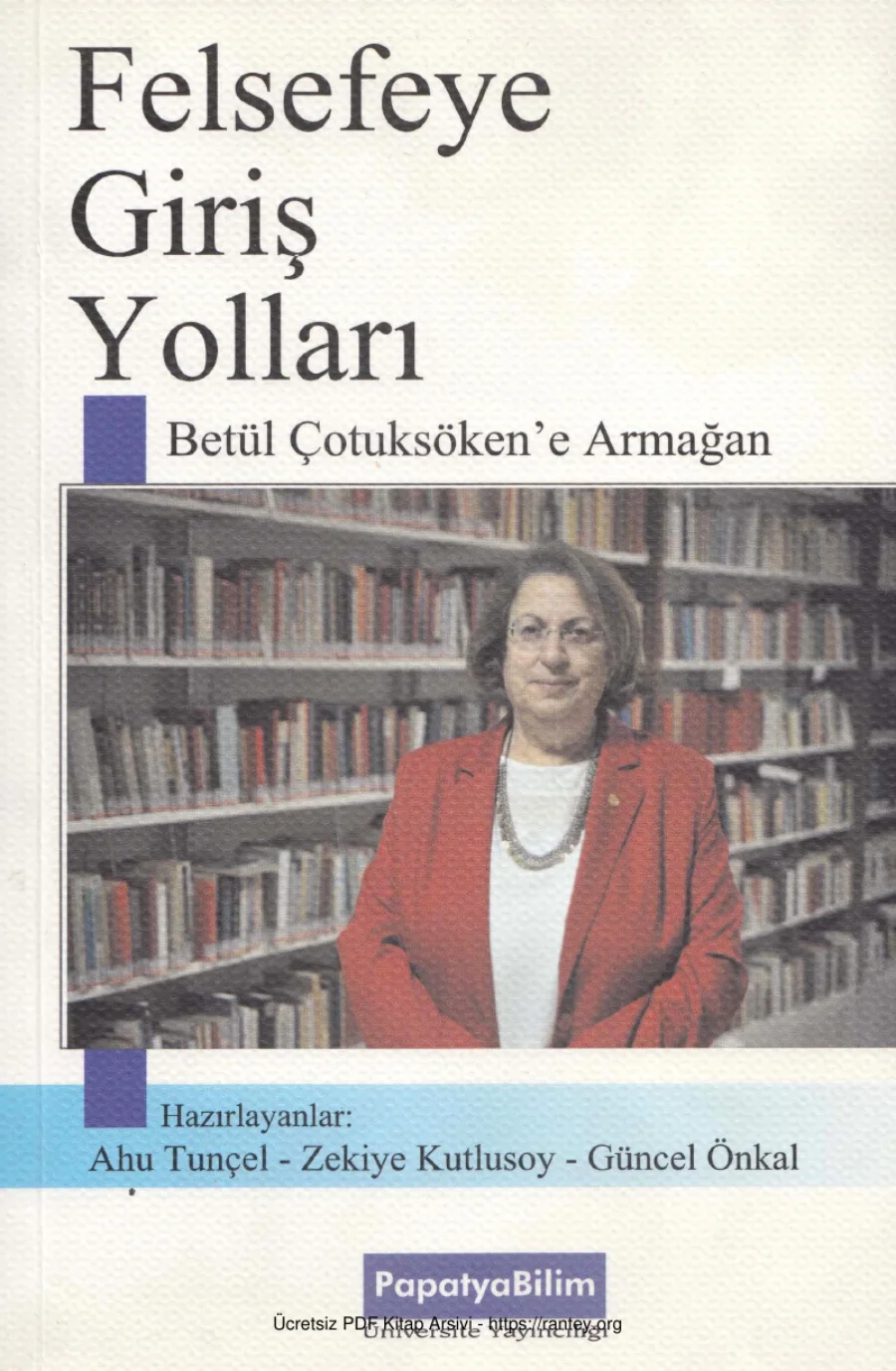 Betül Çotuksökene Armağan Felsefeye Giriş Yolları Dış Dünya Düşünme Dil Papatya Yayınları kapak görseli