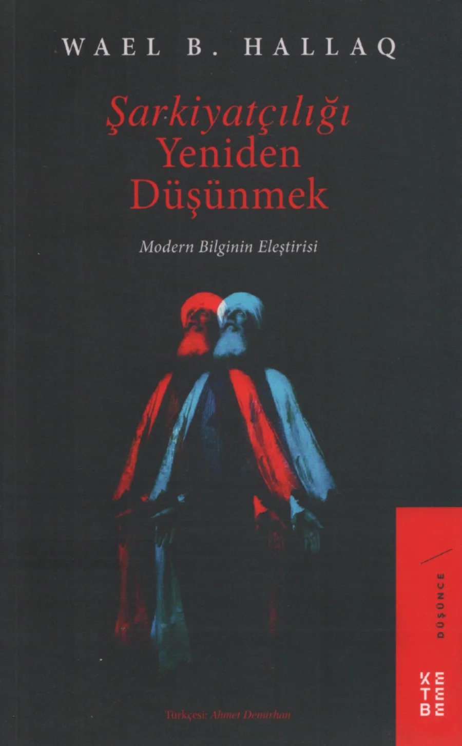 Wael B Hallaq Şarkiyatçılığı Yeniden Düşünmek kapak görseli