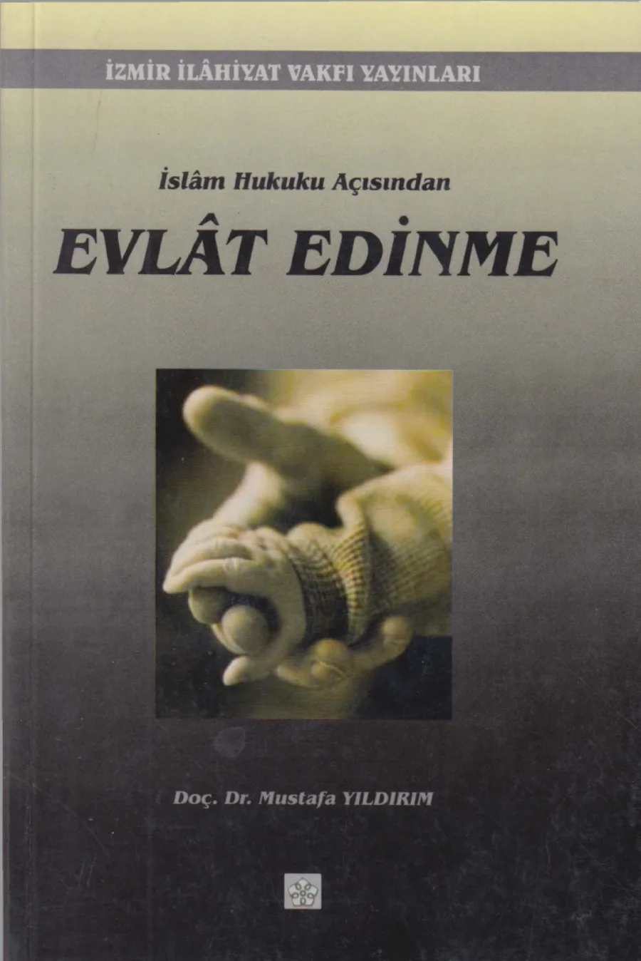 Yıldırım İslam Hukuku Açısından Evlat Edinme İzmir İlahiyat Fakültesi Yayınları kapak görseli