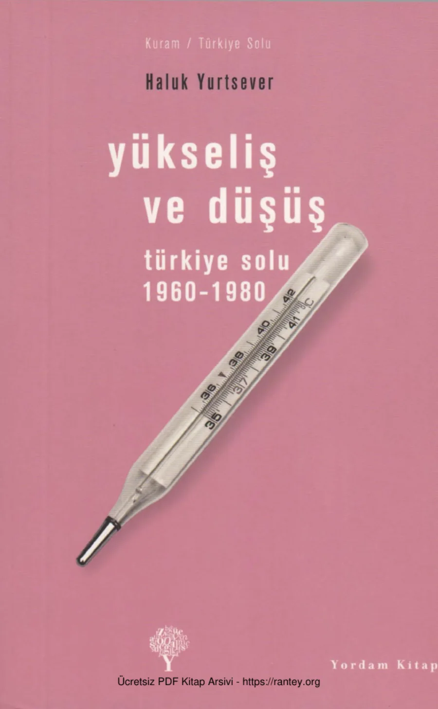 Yükseliş ve Düşüş Türkiye Solu 1960 1980 kapak görseli